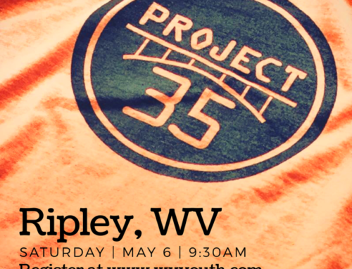 Project 35 – Saturday, May 6, 2017 – Ripley, WV