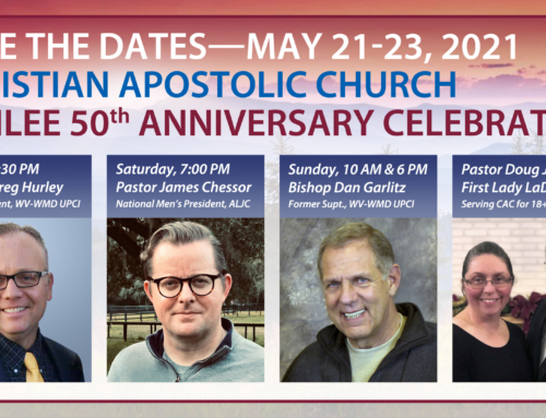 May 21-23, 2021 – Christian Apostolic Church’s Jubilee 50th Anniversary Celebration!